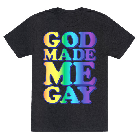 God Made Me Gay White Print T-Shirt