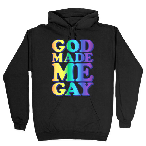 God Made Me Gay White Print Hooded Sweatshirt