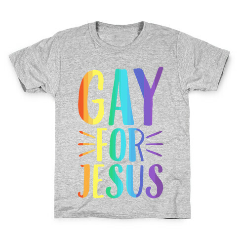 Gay For Jesus Kids T-Shirt