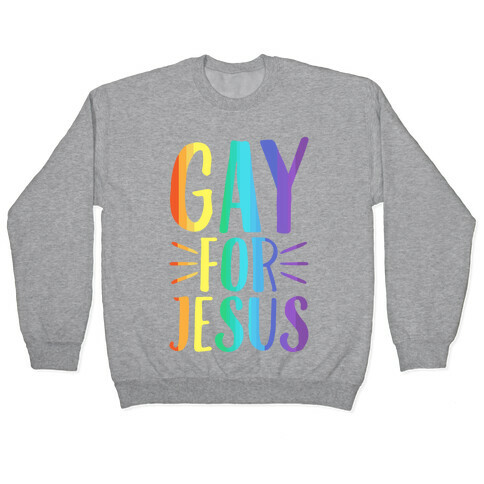Gay For Jesus Pullover