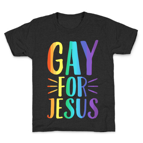 Gay For Jesus White Print Kids T-Shirt