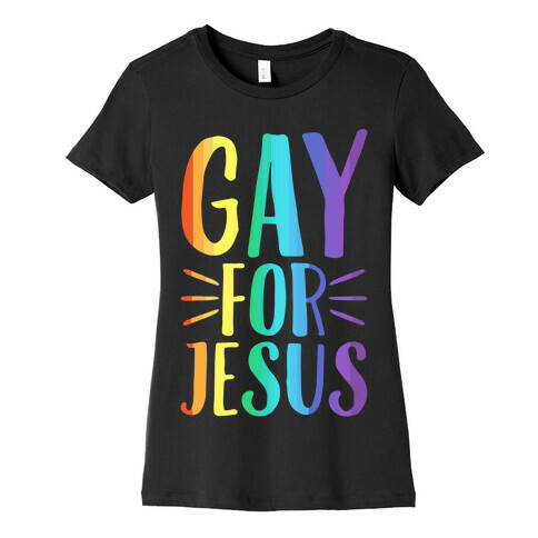 Gay For Jesus White Print Womens T-Shirt