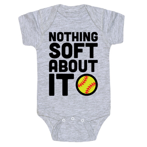 Nothing Soft About It Softball Baby One-Piece