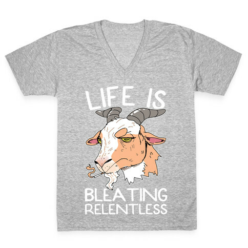 Life Is Bleating Relentless V-Neck Tee Shirt