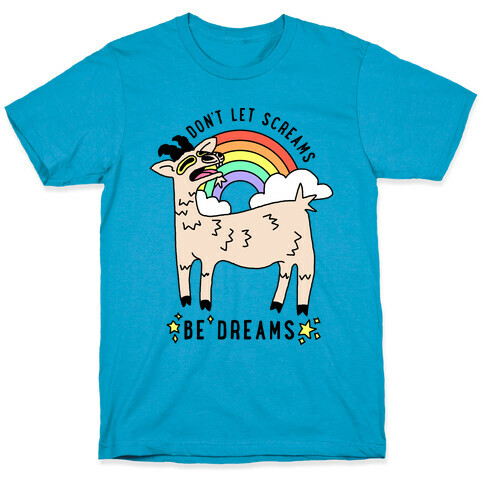 Don't Let Screams Be Dreams T-Shirt
