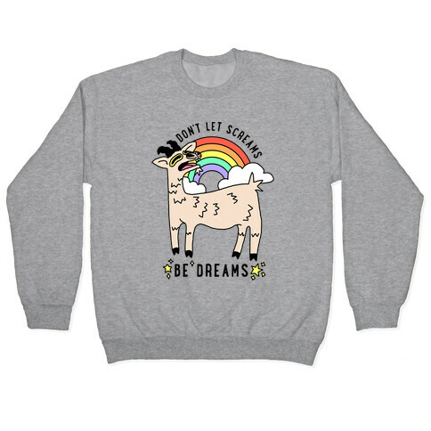 Don't Let Screams Be Dreams Pullover