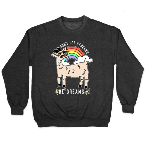 Don't Let Screams Be Dreams Pullover