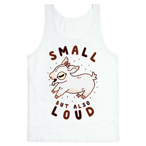 Small But Also Loud Baby Goat Tank Top