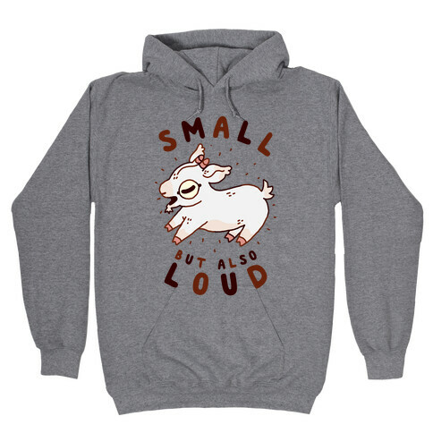 Small But Also Loud Baby Goat Hooded Sweatshirt