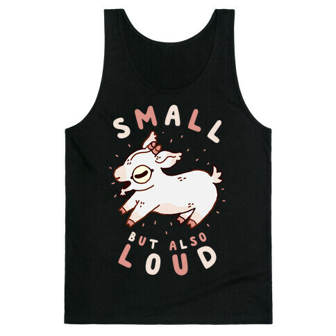 Small But Also Loud Baby Goat Tank Top