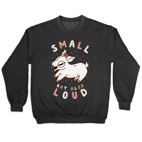 Small But Also Loud Baby Goat Pullover