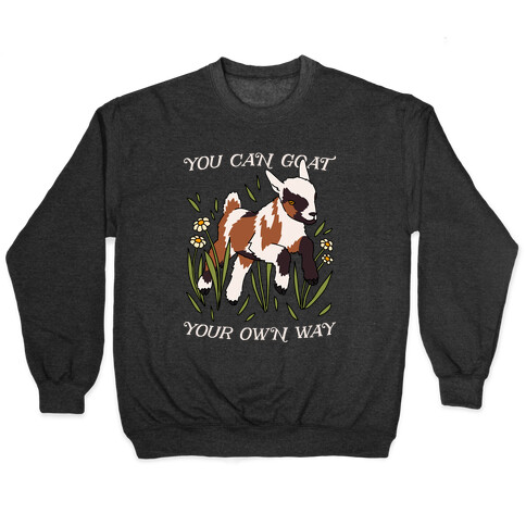 You Can Goat Your Own Way Pullover