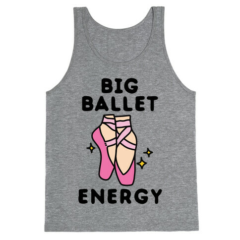 Big Ballet Energy (Pink) Tank Top