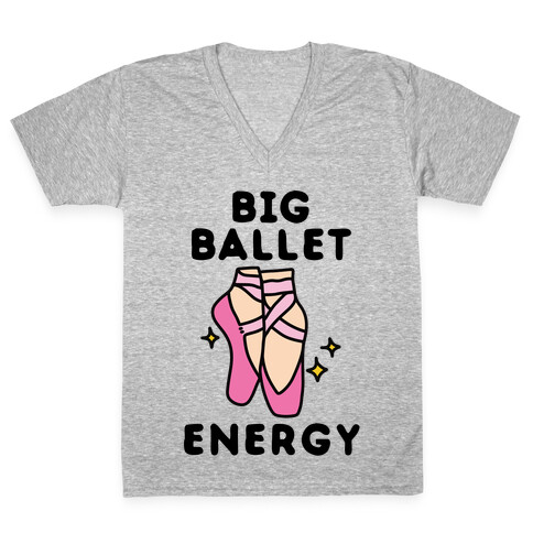 Big Ballet Energy (Pink) V-Neck Tee Shirt