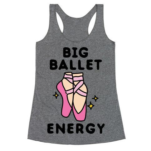 Big Ballet Energy (Pink) Racerback Tank Top