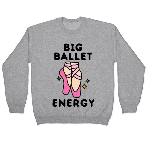 Big Ballet Energy (Pink) Pullover