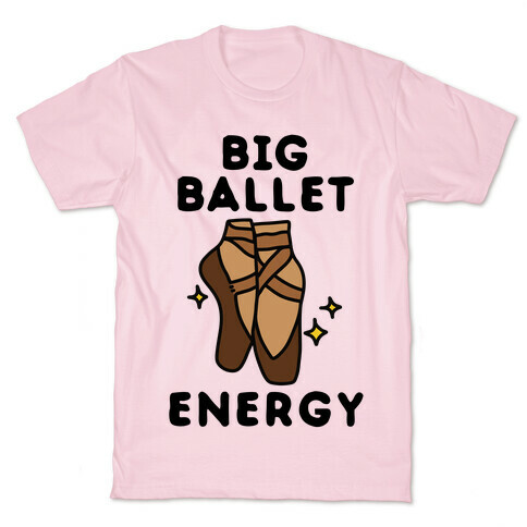 Big Ballet Energy (Brown) T-Shirt