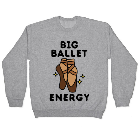 Big Ballet Energy (Brown) Pullover