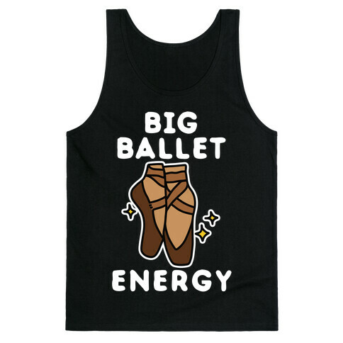 Big Ballet Energy (Brown) Tank Top