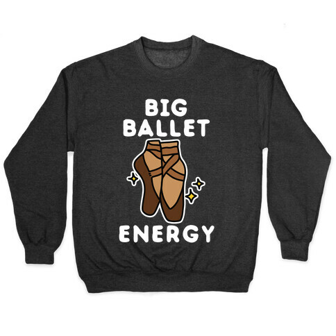 Big Ballet Energy (Brown) Pullover