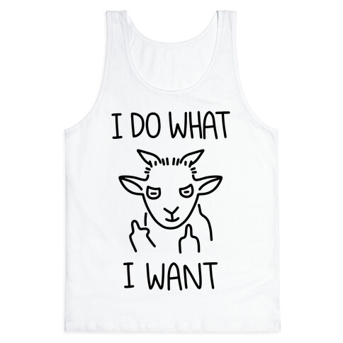 I Do What I Want (Goat) Tank Top