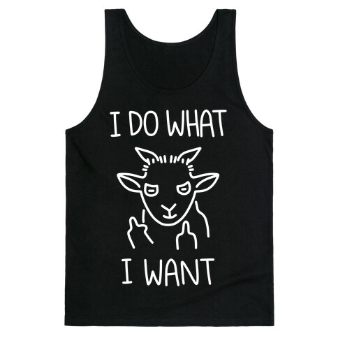 I Do What I Want (Goat) Tank Top