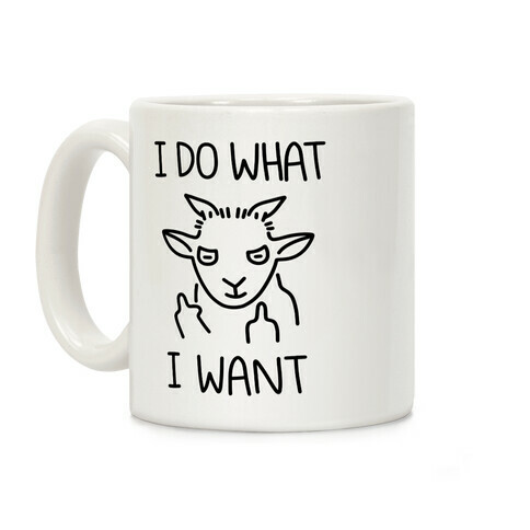 I Do What I Want (Goat) Coffee Mug