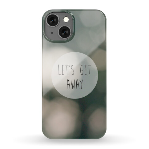 Let's Get Away Case Phone Case