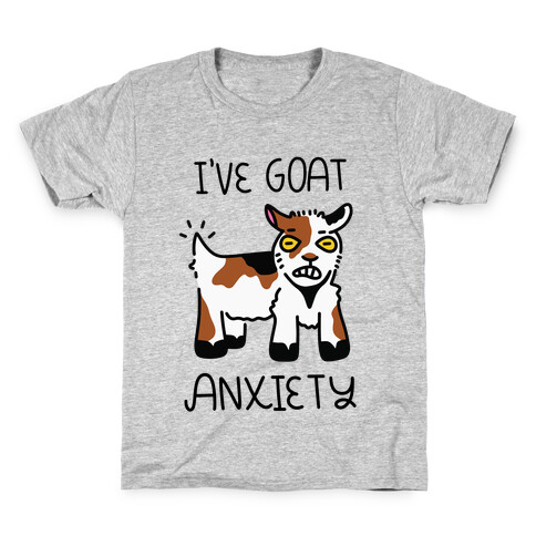 I've Goat Anxiety Kids T-Shirt