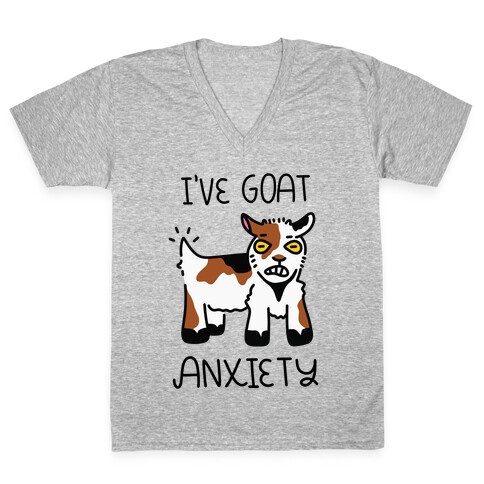 I've Goat Anxiety V-Neck Tee Shirt