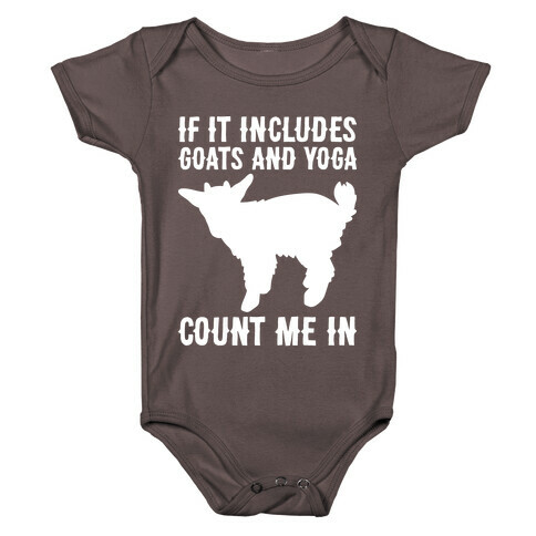 If It Includes Goats And Yoga, Count Me In Baby One-Piece