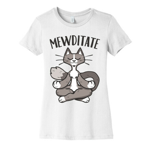 Mewditate Womens T-Shirt