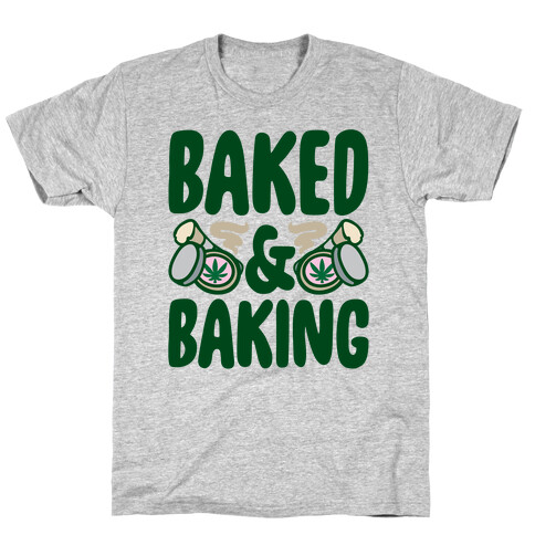 Baked & Baking  T-Shirt
