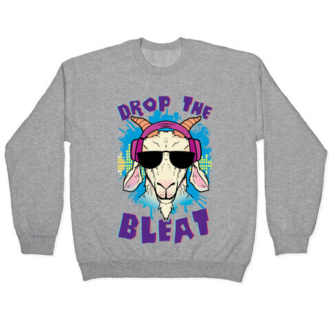 Drop The Bleat Pullover
