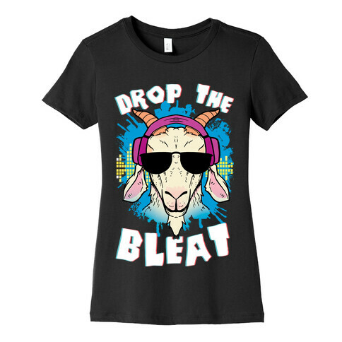 Drop The Bleat Womens T-Shirt