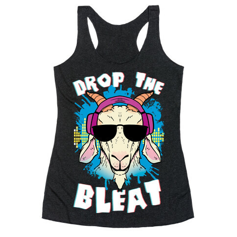 Drop The Bleat Racerback Tank Top