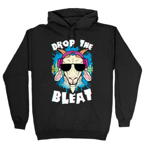 Drop The Bleat Hooded Sweatshirt