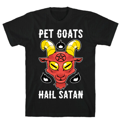 Pet Goats Hail Satan T-Shirt