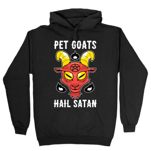 Pet Goats Hail Satan Hooded Sweatshirt