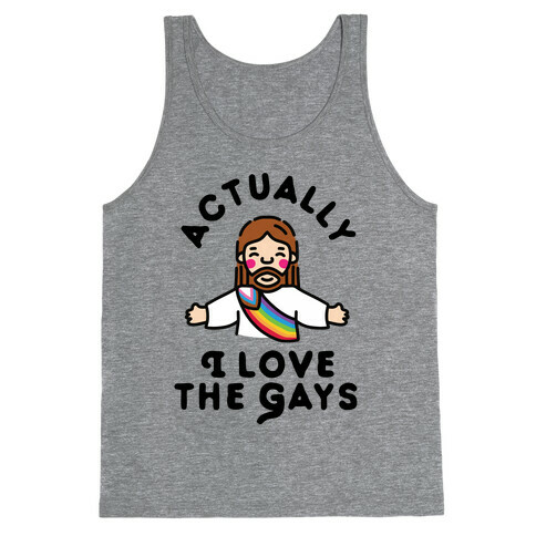 Actually, I Love The Gays (White Jesus) Tank Top