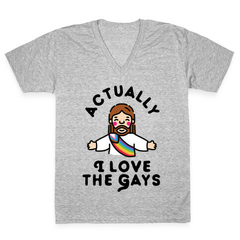 Actually, I Love The Gays (White Jesus) V-Neck Tee Shirt