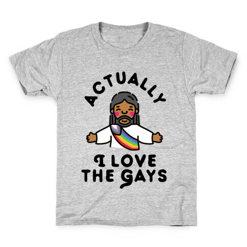 Actually, I Love The Gays (Brown Jesus) Kids T-Shirt