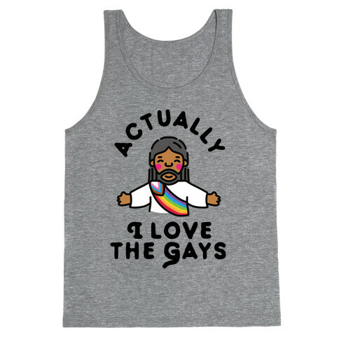 Actually, I Love The Gays (Brown Jesus) Tank Top