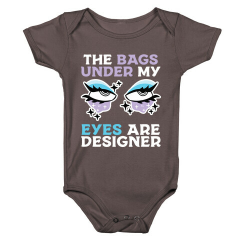 The Bags Under My Eyes Are Designer Baby One-Piece