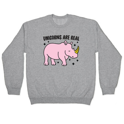 Unicorns Are Real Pullover