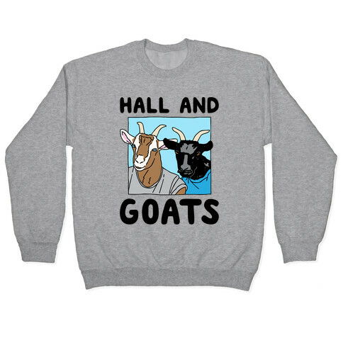 Hall And Goats Parody Pullover