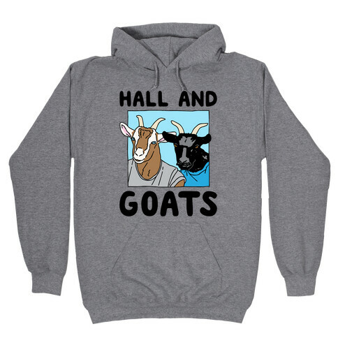 Hall And Goats Parody Hooded Sweatshirt