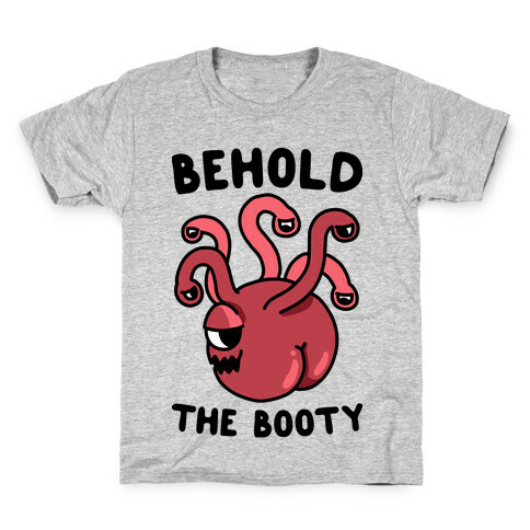 Behold The Booty (Beholder) Kids T-Shirt