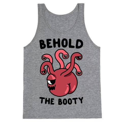 Behold The Booty (Beholder) Tank Top