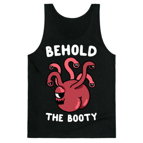 Behold The Booty (Beholder) Tank Top